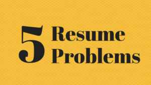 5 Resume Problems